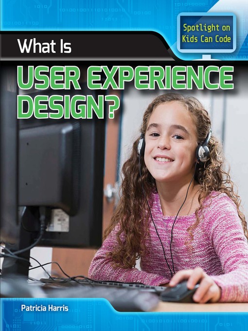 Title details for What Is User Experience Design? by Patricia Harris - Available